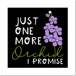 Just One More Orchid I Promise Posters and Art